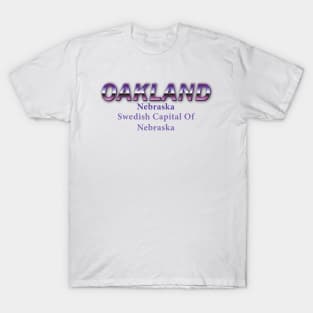 Oakland Nebraska Swedish Capital of Nebraska T-Shirt